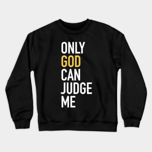 God Can Judge Me Jesus Lover Crewneck Sweatshirt